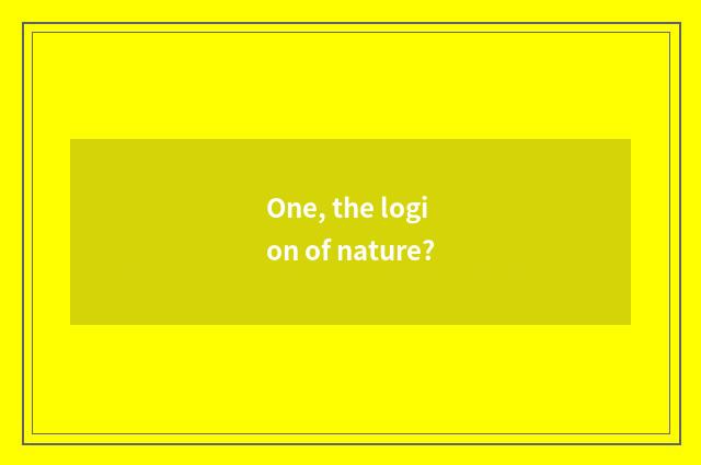 One, the logion of nature?