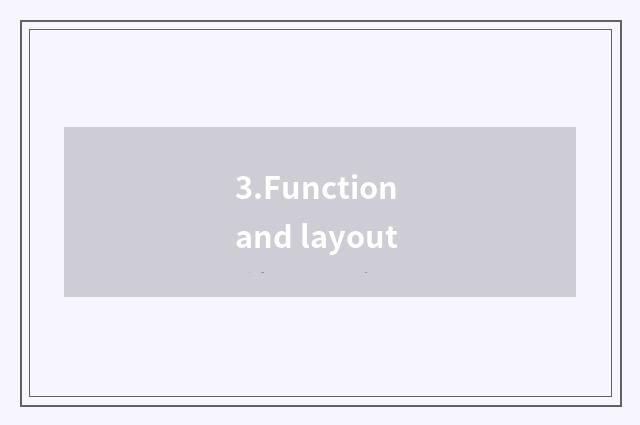 3.Function and layout