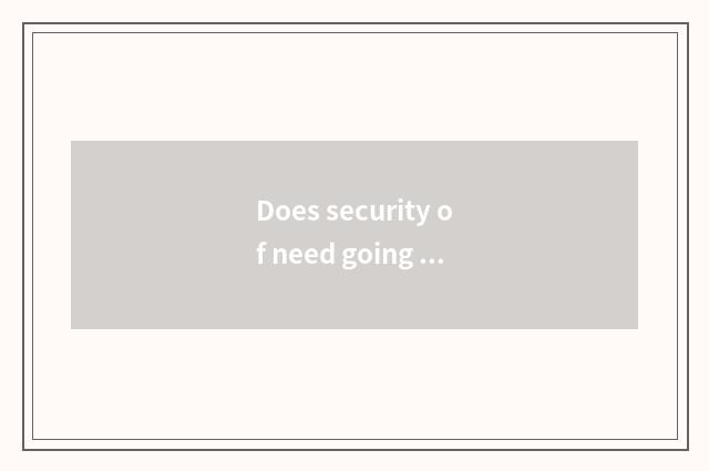 Does security of need going abroad assure what?