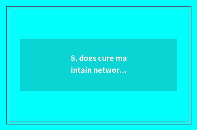 8, does cure maintain network of electronic proof official?