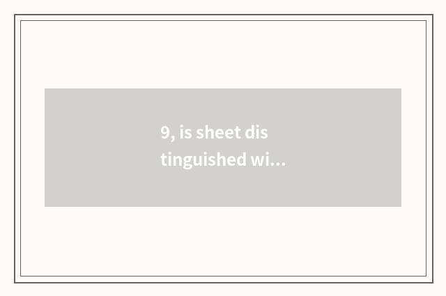 9, is sheet distinguished with digital camera instead?