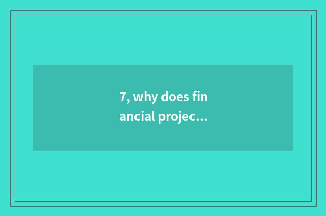 7, why does financial project call a project?
