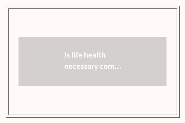 Is life health necessary common sense?