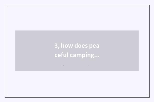 3, how does peaceful camping ground charge money of value camping ground?