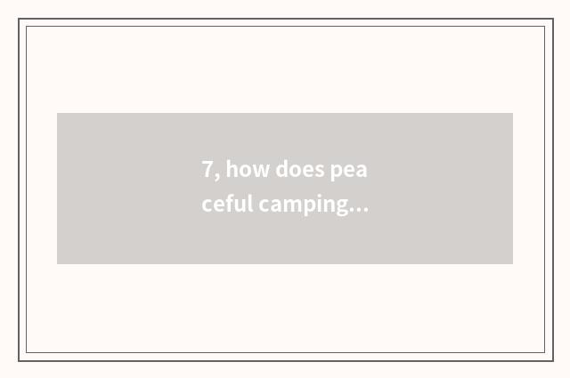7, how does peaceful camping ground install camping ground tool?
