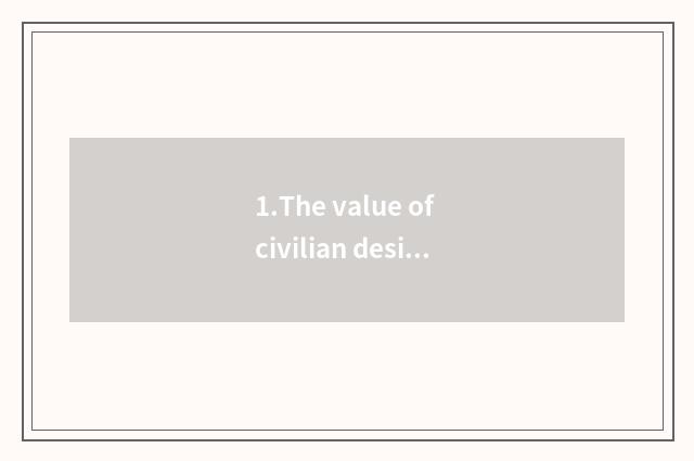 1.The value of civilian design