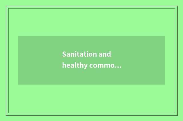 Sanitation and healthy common sense?