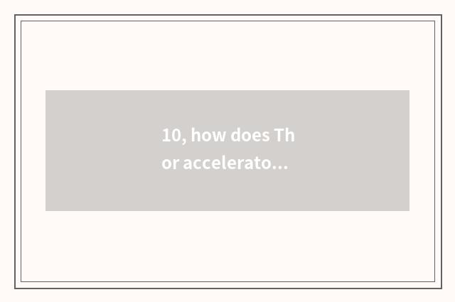 10, how does Thor accelerator take sport?