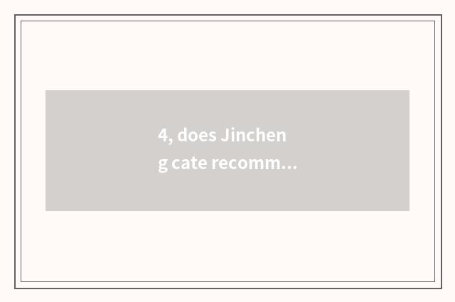 4, does Jincheng cate recommend a place?
