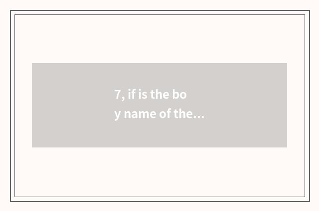 7, if is the boy name of the word Orphean,take is bully gas decorous?