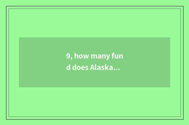 9, how many fund does Alaska blowmobile dog of two years old sell?