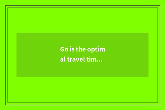 Go is the optimal travel time that Holand travels when?