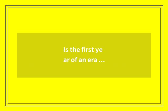 Is the first year of an era or the reign of an emperor that travel engineers whe