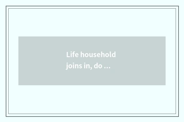 Life household joins in, do poineering work the new option that become rich