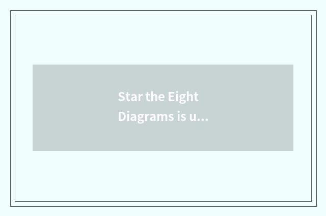 Star the Eight Diagrams is unscrambled, the recreation that uncover secret encir