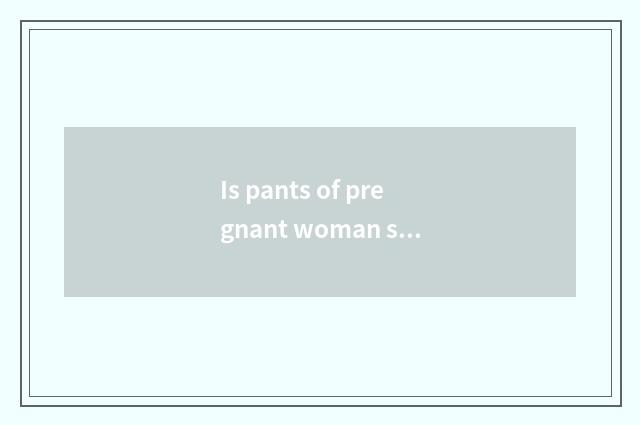Is pants of pregnant woman shark tie-in?