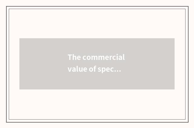 The commercial value of special