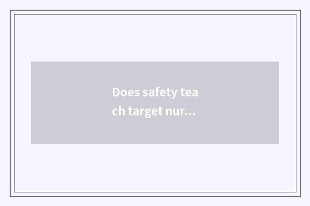 Does safety teach target nursery school?