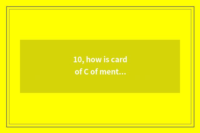 10, how is card of C of mental health education taken an examination of?