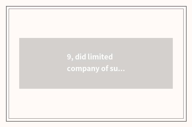 9, did limited company of suitable abundant science and technology appear on the