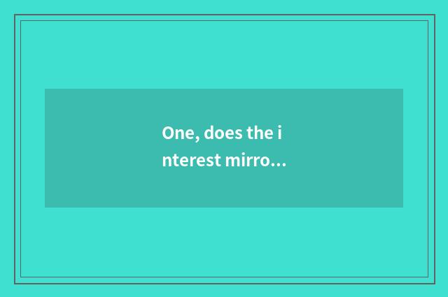 One, does the interest mirror use tutorial?