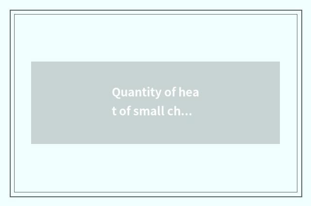 Quantity of heat of small chaffy dish?