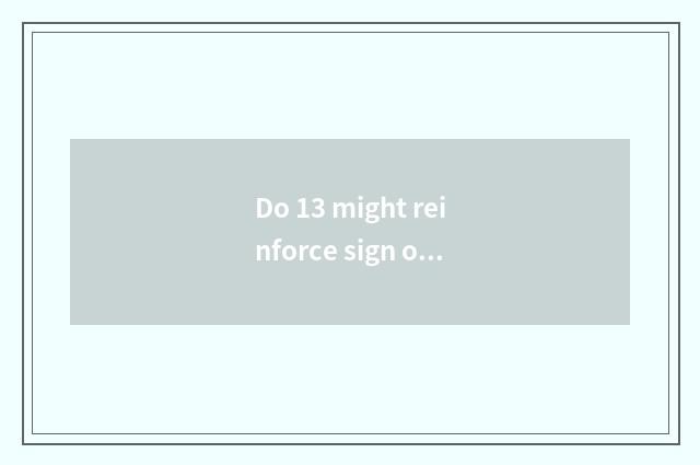Do 13 might reinforce sign of the Three Kingdoms fierce of ancient time of editi
