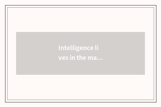 Intelligence lives in the market to develop a tendency