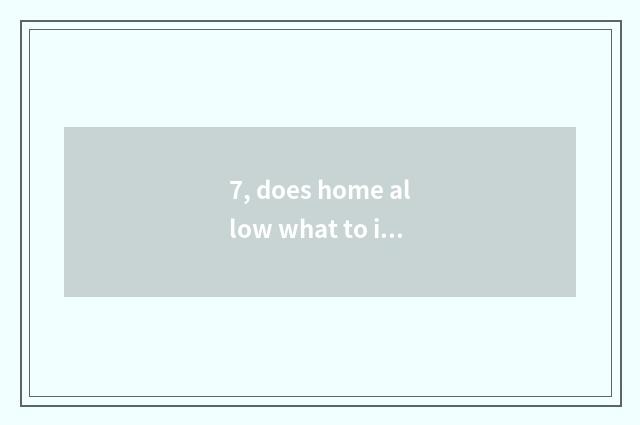 7, does home allow what to insect pet raise?
