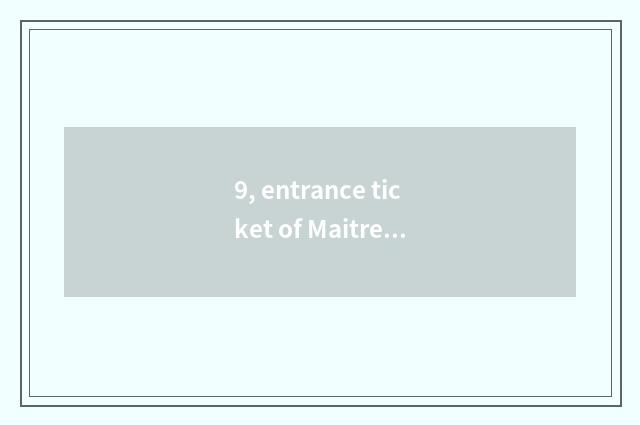 9, entrance ticket of Maitreya zoology garden?
