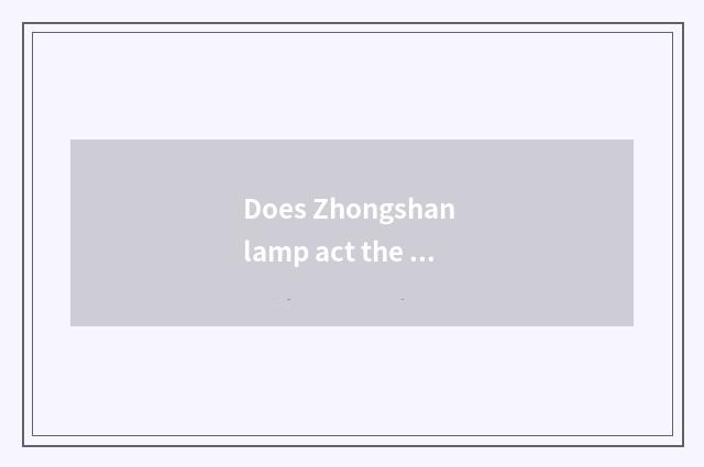 Does Zhongshan lamp act the role of the distinction that acts the role of with r