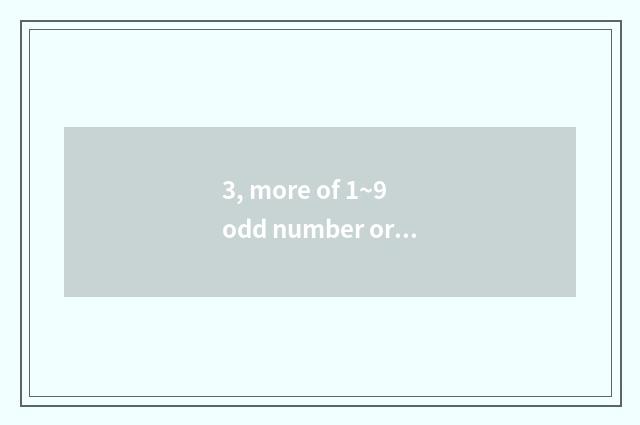 3, more of 1~9 odd number or even numbers more?