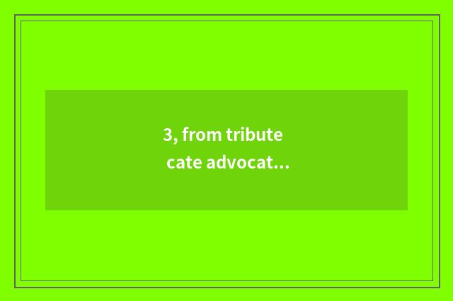 3, from tribute cate advocate sow who to have?