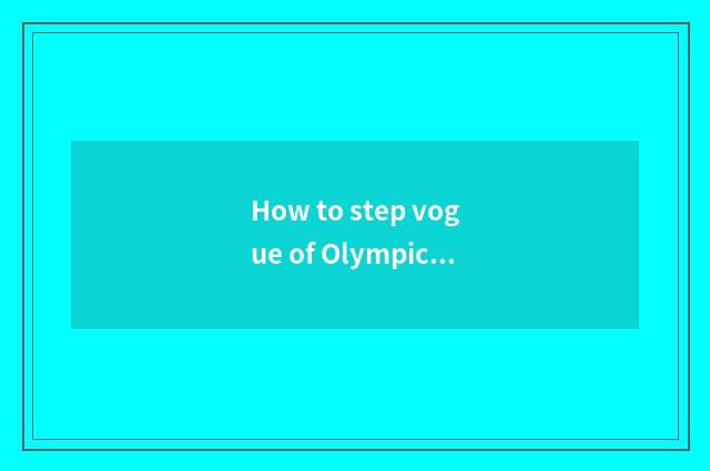 How to step vogue of Olympic Games kit analytic?