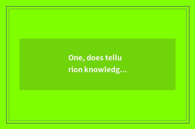 One, does tellurion knowledge explain children?