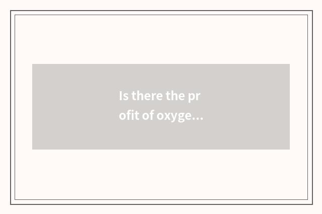 Is there the profit of oxygen setting-up exercise?