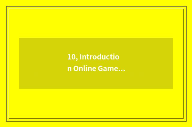 10, Introduction Online Games?