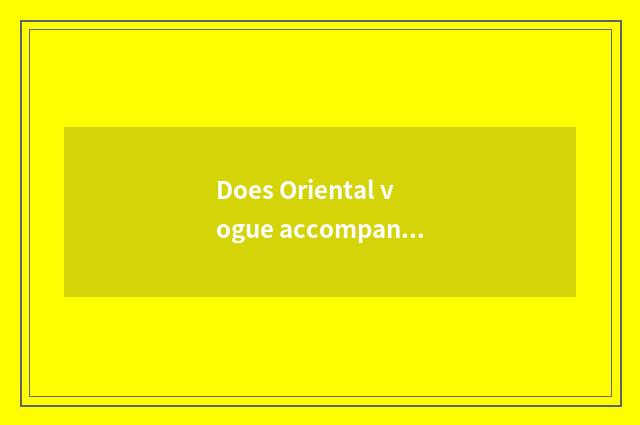 Does Oriental vogue accompany practice to rely on chart?
