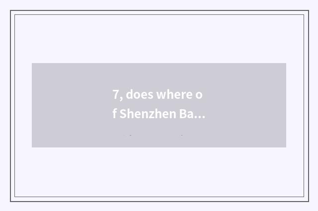 7, does where of Shenzhen Baoan area have pet market?