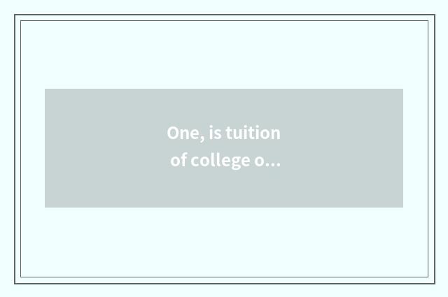 One, is tuition of college of ability of Chongqing person liberal art much? Does