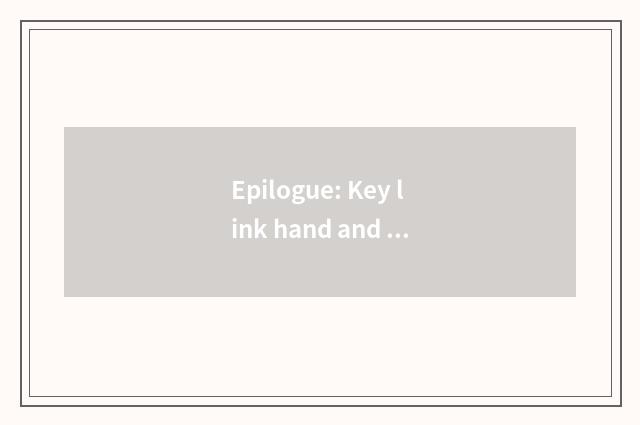 Epilogue: Key link hand and cry the person's love story