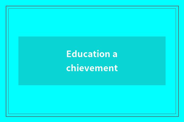 Education achievement
