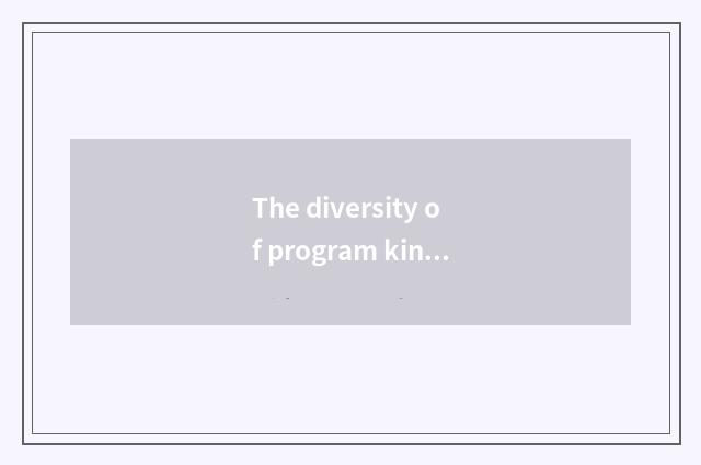 The diversity of program kind