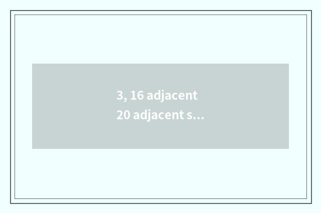 3, 16 adjacent 20 adjacent still 10 what be close to?