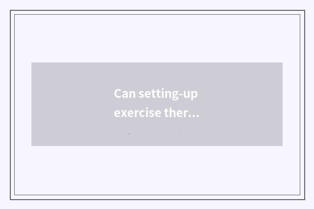 Can setting-up exercise there is oxygen rebound?