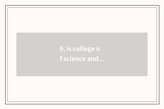 9, is college of science and technology of university of China north electric po