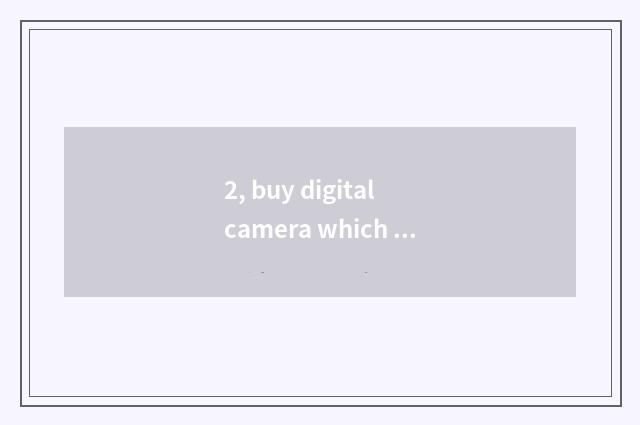 2, buy digital camera which website is good?