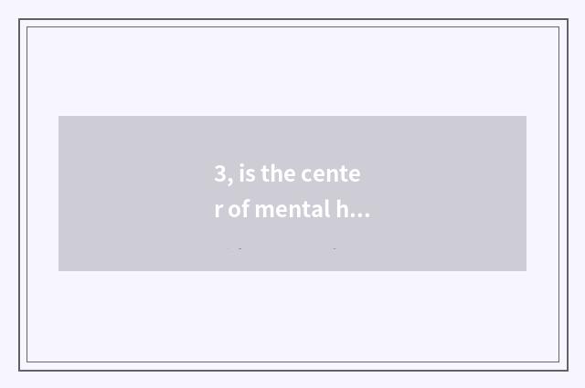 3, is the center of mental health education of institute of arts and crafts loca
