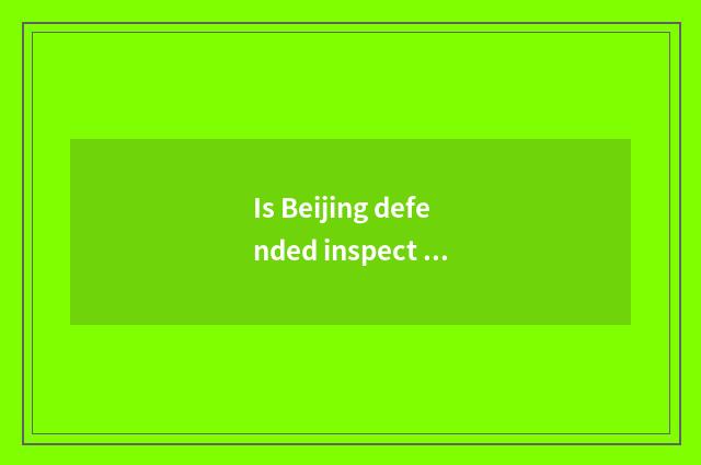 Is Beijing defended inspect is there travel channel?