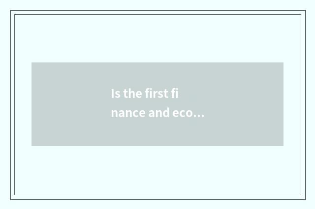 Is the first finance and economics which defend inspect?